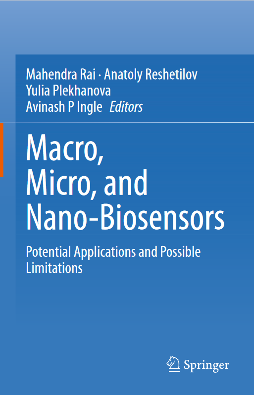 Book cover of Macro, Micro, and Nano-Biosensors: Potential Applications and Possible Limitations by Mahendra Rai Book cover of Macro, Micro, and Nano-Biosensors: Potential Applications and Possible Limitations by Mahendra Rai